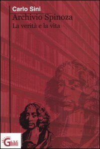 Archivio Spinoza. La verit&agrave; e la vita