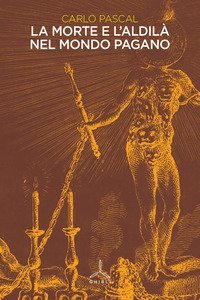 La morte e l'aldil&agrave; nel mondo pagano