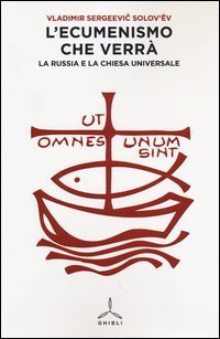 L'ecumenismo che verr&agrave;. La Russia e la Chiesa universale