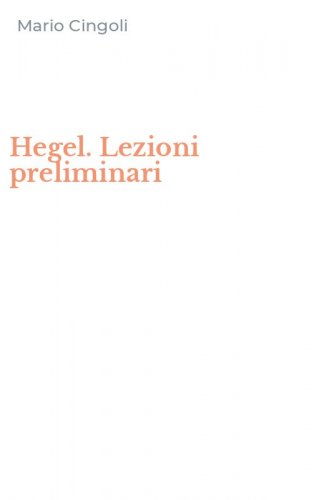 Hegel. Lezioni preliminari