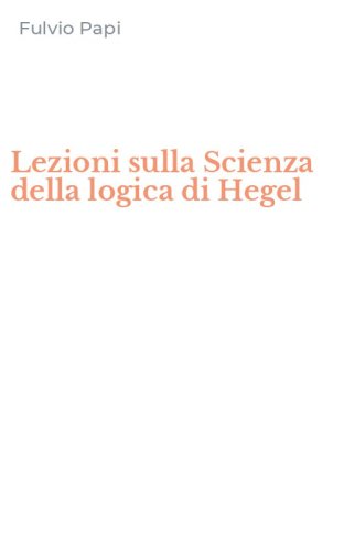 Lezioni sulla Scienza della logica di Hegel