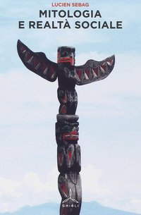 Mitologia e realt&agrave; sociale