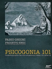 Psicogonia 101. Conferenze dal ciclo accademico classe 101 2014-15. Audiolibro