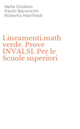 Lineamenti.math verde. Prove INVALSI. Per le Scuole superiori