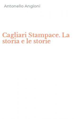 Cagliari Stampace. La storia e le storie