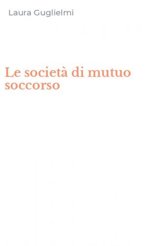 Le societ&agrave; di mutuo soccorso