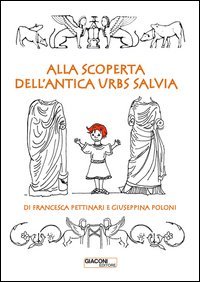 Alla scoperta dell'antica Urbs Salvia