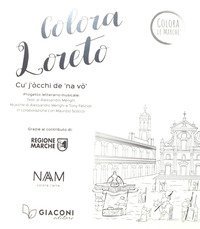 Colora Loreto. Cu' j'occhi de 'na v&ograve;'