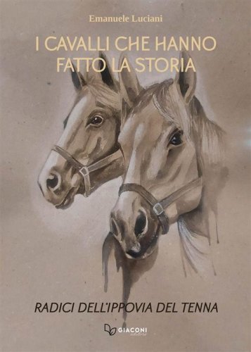 I cavalli che hanno fatto la storia. Radici dell'ippovia del Tenna