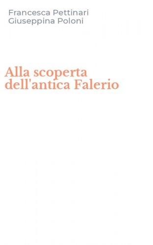 Alla scoperta dell'antica Falerio