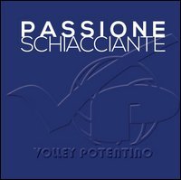 Passione schiacciante. Volley potentino