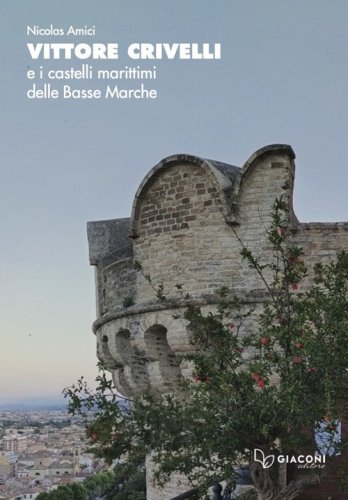 Vittore Crivelli e i castelli marittimi delle Basse Marche