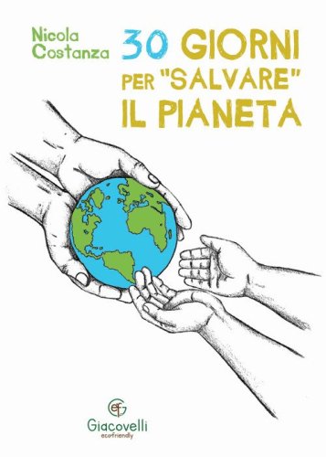 30 giorni per &laquo;salvare&raquo; il pianeta
