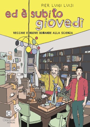 Ed &egrave; subito gioved&igrave;. Vecchie e nuove domande alla scienza