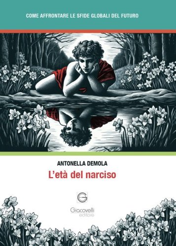 L'et&agrave; del narciso. Come affrontare le sfide globali del futuro