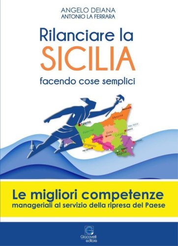 Rilanciare la Sicilia facendo cose semplici. Come fare e perch&eacute; farlo