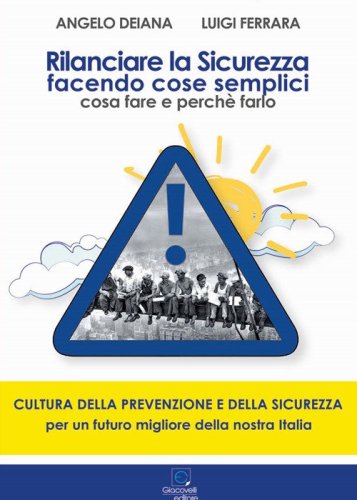 Rilanciare la sicurezza facendo cose semplici. Cosa fare e perch&eacute; farlo