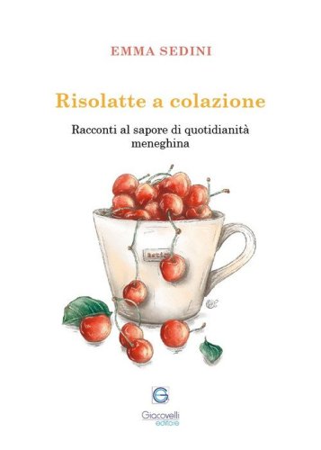 Risolatte a colazione. Racconti al sapore di quotidianit&agrave; meneghina