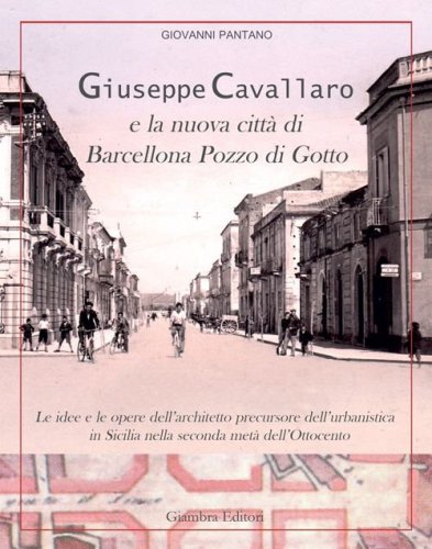Giuseppe Cavallaro e la nuova citt&agrave; di Barcellona Pozzo di Gotto