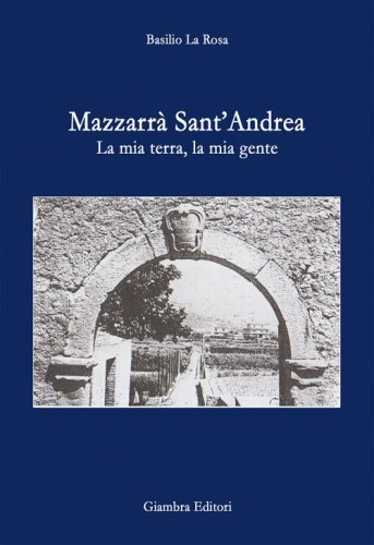 Mazzarr&agrave; Sant'Andrea. La mia terra, la mia gente