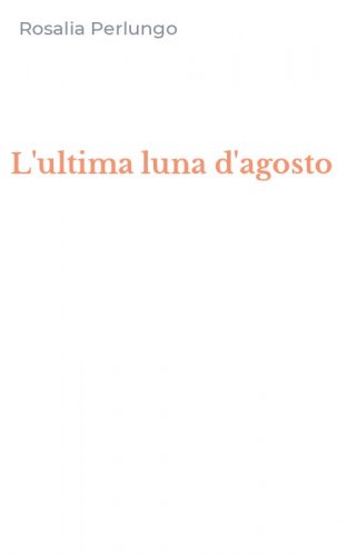 L'ultima luna d'agosto