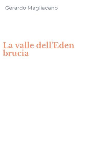 La valle dell'Eden brucia