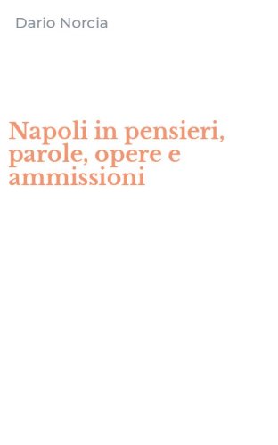 Napoli in pensieri, parole, opere e ammissioni