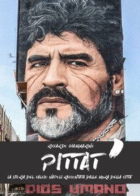 Pittat'. La storia del calcio. Napoli raccontata dalle mura della citt&agrave;