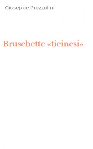 Bruschette &laquo;ticinesi&raquo;