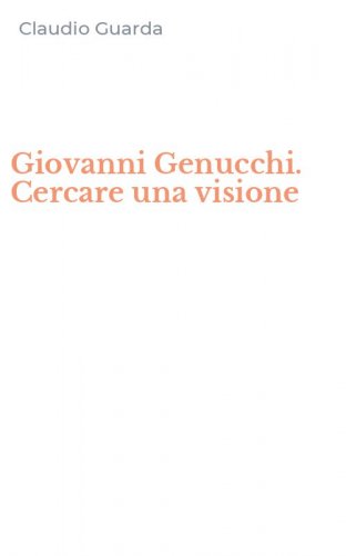 Giovanni Genucchi. Cercare una visione