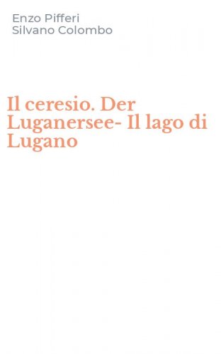 Il ceresio. Der Luganersee-Il lago di Lugano