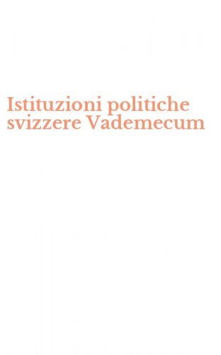 Istituzioni politiche svizzere Vademecum