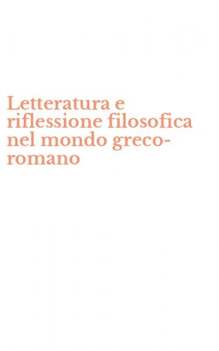 Letteratura e riflessione filosofica nel mondo greco-romano