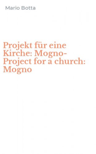 Projekt f&uuml;r eine Kirche: Mogno-Project for a church: Mogno