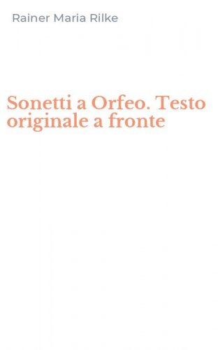 Sonetti a Orfeo. Testo originale a fronte