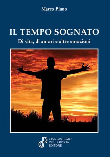 Il tempo sognato. Di vita, di amori e altre emozioni
