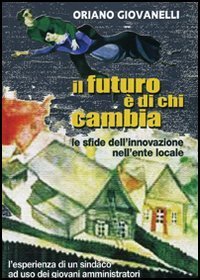 Il futuro &egrave; di chi cambia