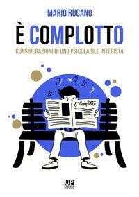 &Egrave; complotto. Considerazioni di uno psicolabile interista