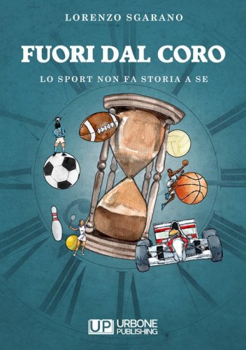 Fuori dal coro. Lo sport non fa storia a s&egrave;