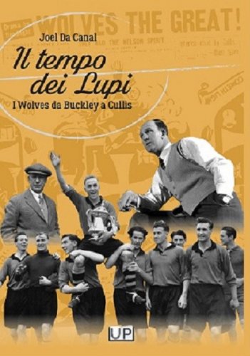 Il tempo dei lupi. I Wolves da Buckley a Cullis