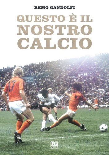 Questo &egrave; il nostro calcio