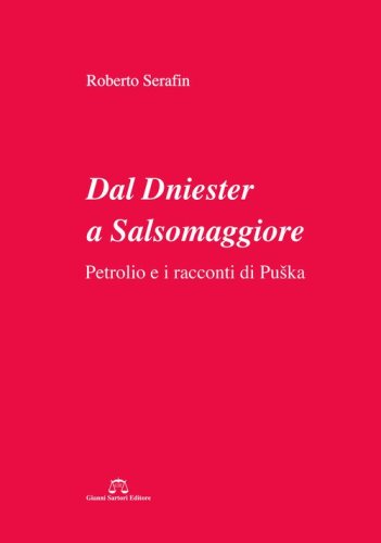Dal Dniester a Salsomaggiore. Petrolio e i racconti di Puska