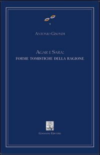 Agar e Sara: forme tomistiche della ragione