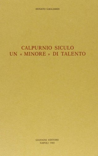 Calpurnio Siculo. Un &laquo;Minore&raquo; di talento