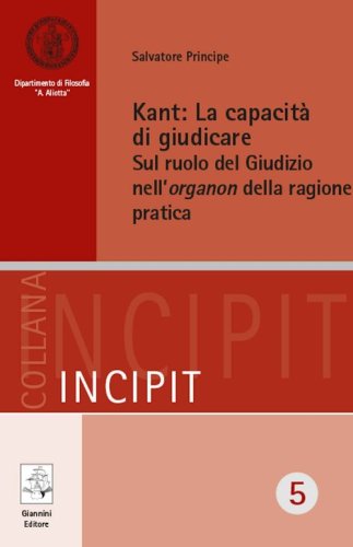 Kant: la capacit&agrave; di giudicare. Sul ruolo del giudizio nell'organon della ragione pratica