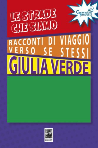 Le strade che siamo. Racconti di viaggio verso se stessi
