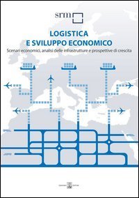 Logistica e sviluppo economico. Scenari economici, analisi delle infrastrutture e prospettive di crescita - PROSPETTIVE DI CRESCITA