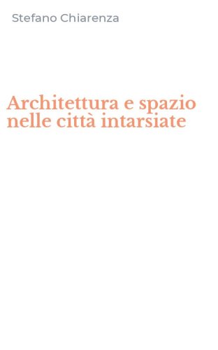 Architettura e spazio nelle citt&agrave; intarsiate