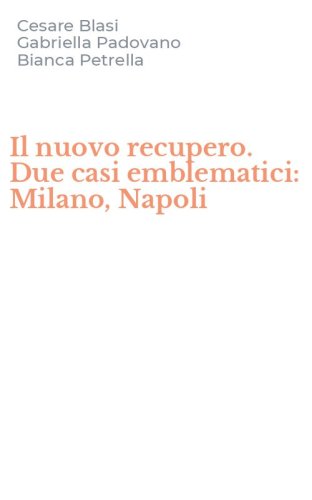 Il nuovo recupero. Due casi emblematici: Milano, Napoli