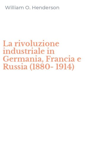 La rivoluzione industriale in Germania, Francia e Russia (1880-1914)